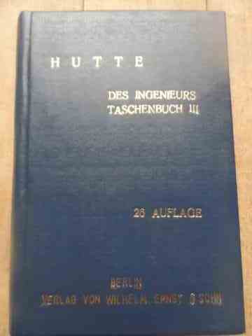 HUTTE DES INGENIEURS TASCHENBUCH III. BAND                                                ...