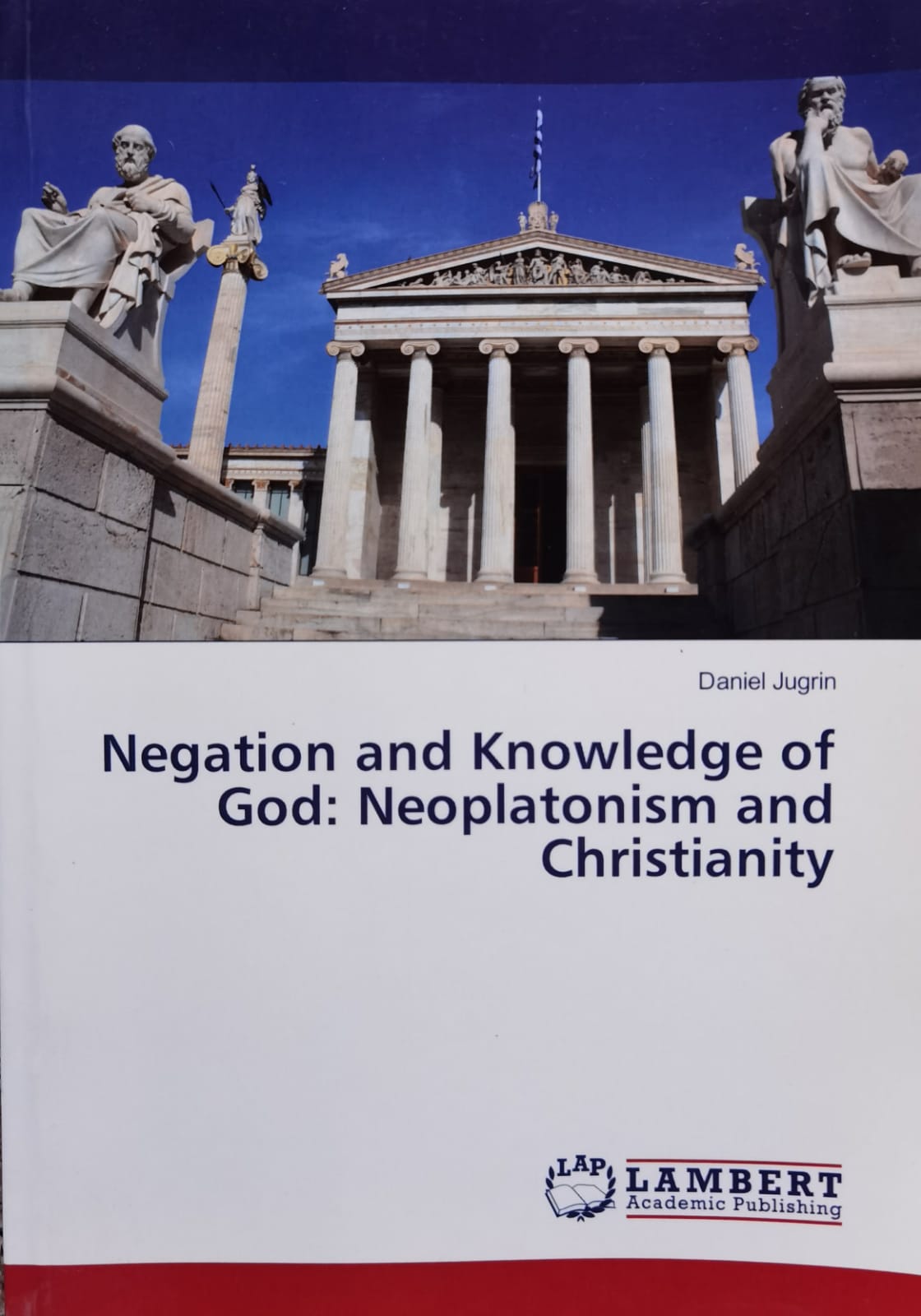 negation and knowledge of god: neoplatonism and christianity                                         danie jugrin                                                                                        