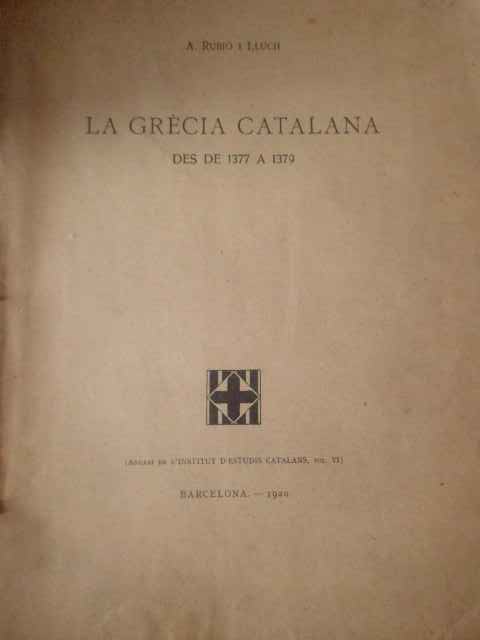 LA GRECIA CATALANA DES DE 1377 A 1379                                                     ...
